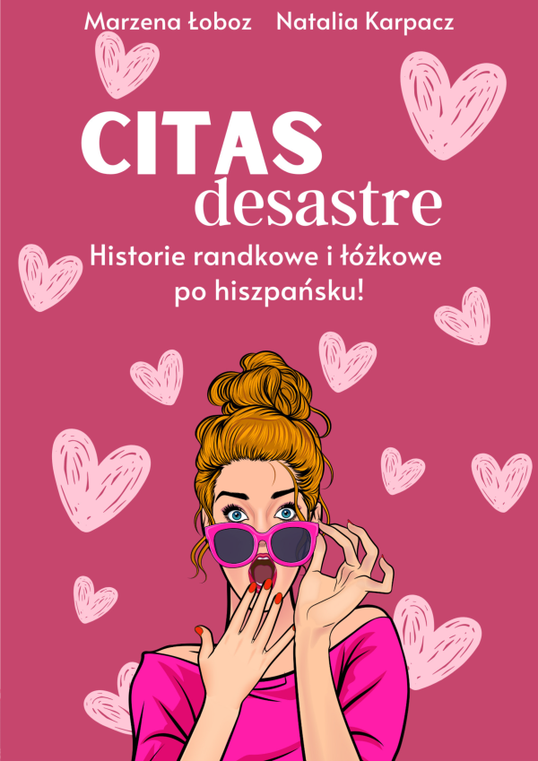 CITAS DESASTRE historie randkowe i łóżkowe po hiszpańsku-1